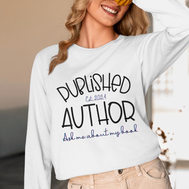 Published Author Est 2024 Ask Me About My Book Authors Books Unisex Long Sleeve T-Shirt