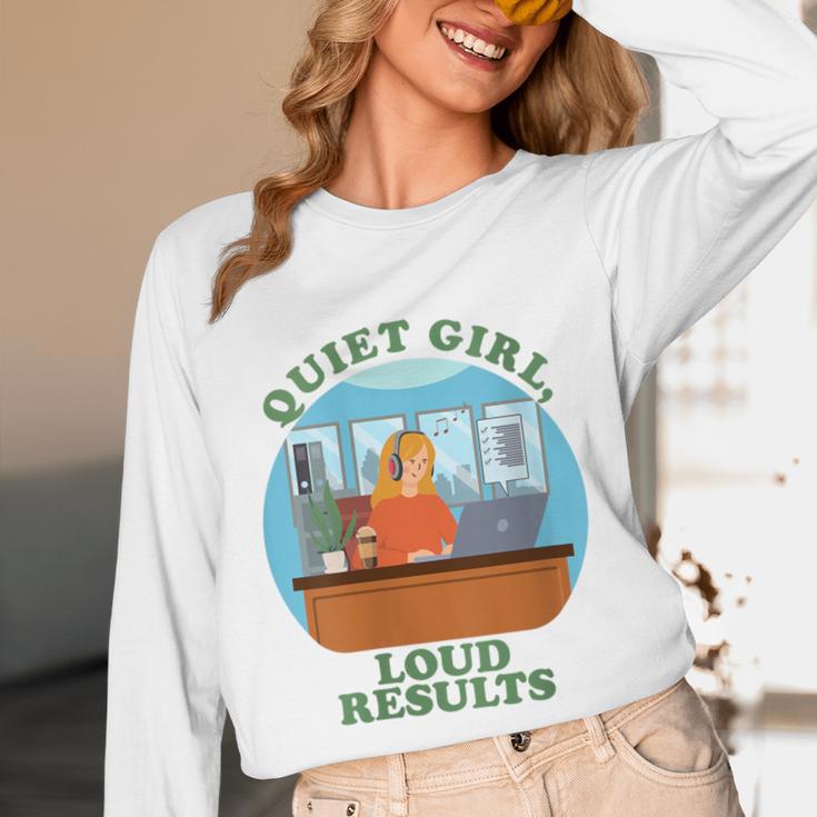 Quiet Girl Loud Results Introvert Office Staff Secretary Unisex Long Sleeve T-Shirt