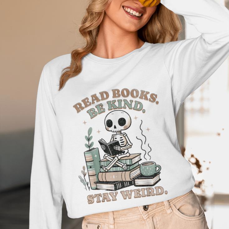 Read Books Be Kind Stay Weird Skeleton Reading Book Lover Unisex Long Sleeve T-Shirt