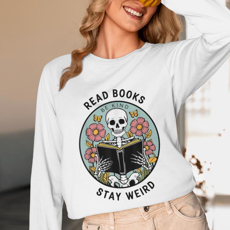 Reader Skeleton Read Books Be Kind Stay Weird Unisex Long Sleeve T-Shirt