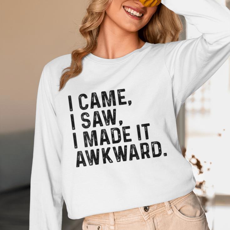 I Came I Saw I Made It Awkward Introvert Humor Quote Unisex Long Sleeve T-Shirt I Came I Saw I Made It Awkward Introvert Humor Quote Unisex Long Sleeve T-Shirt