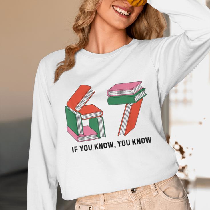 Six Seven 67 If You Know You Know 6 7 Reading Books Unisex Long Sleeve T-Shirt