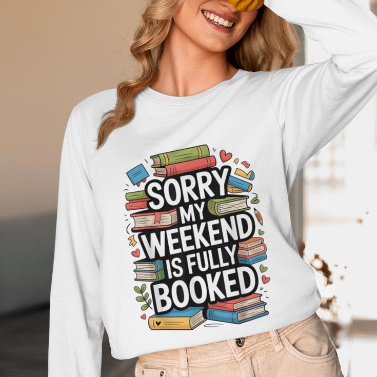 Sorry My Weekend Is Fully Booked Book Lovers Present Unisex Long Sleeve T-Shirt