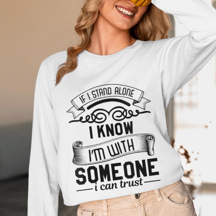 If I Stand Alone I Know I'm With Someone I Trust Introvert Unisex Long Sleeve T-Shirt