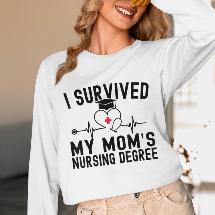 I Survived My Mom's Nursing Degree Nursing School Graduation Unisex Long Sleeve T-Shirt