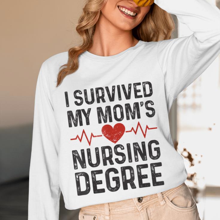 I Survived My Mom's Nursing Degree School Graduation Nursing Unisex Long Sleeve T-Shirt