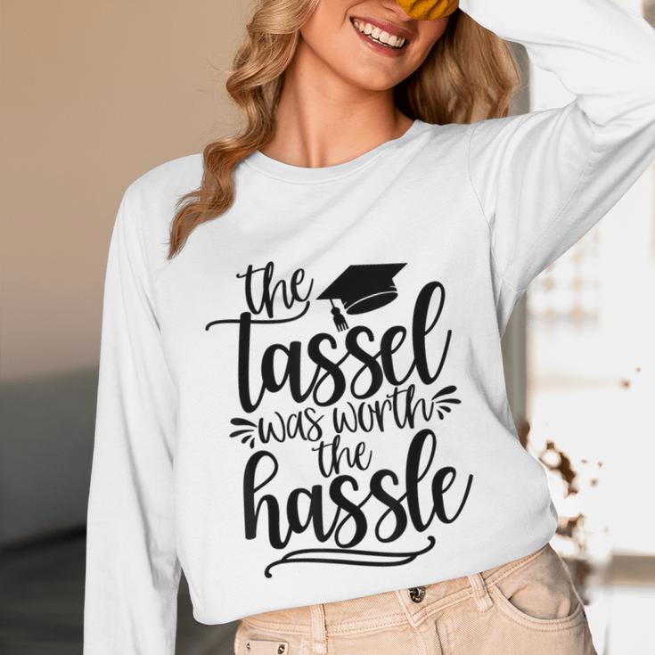 The Tassel Was Worth The Hassle Graduation Unisex Long Sleeve T-Shirt