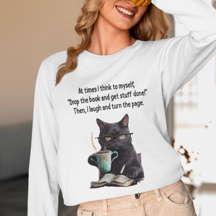 At Times I Think To Myself Drop The Book And Get Stuff Done Unisex Long Sleeve T-Shirt At Times I Think To Myself Drop The Book And Get Stuff Done Unisex Long Sleeve T-Shirt