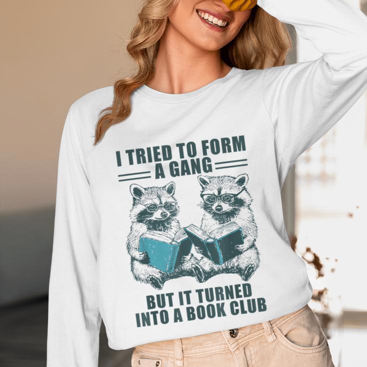 I Tried To Form Gang But It Turned Into A Book Club Raccoon Unisex Long Sleeve T-Shirt