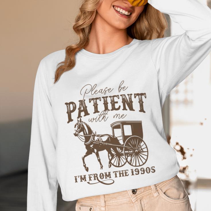 Vintage Please Be Patient With Me I'm From The 1900s On Back Unisex Long Sleeve T-Shirt