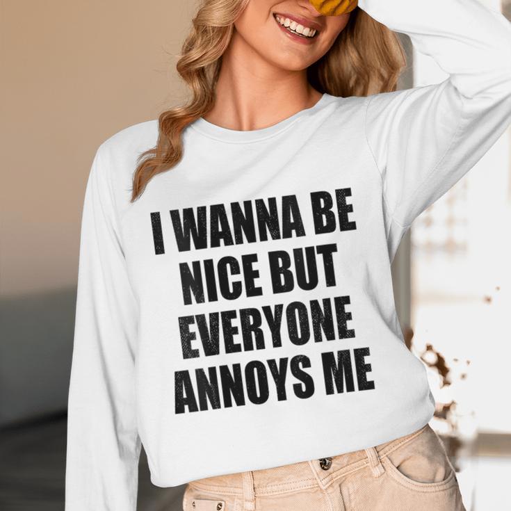 I Wanna Be Nice But Everyone Annoys Me Introvert Unisex Long Sleeve T-Shirt
