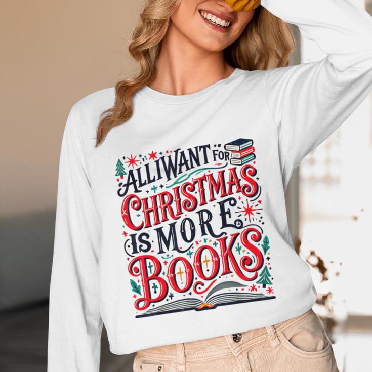 All I Want For Christmas Is More Books Teacher Xmas Holiday Unisex Long Sleeve T-Shirt All I Want For Christmas Is More Books Teacher Xmas Holiday Unisex Long Sleeve T-Shirt