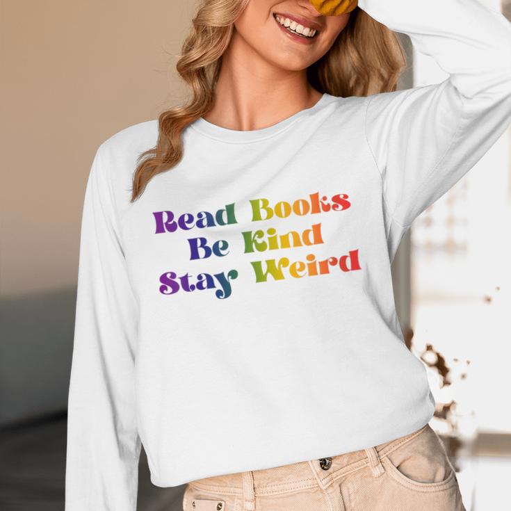 Women's Read Books Be Kind Stay Weird Book Lover Rainbow Unisex Long Sleeve T-Shirt