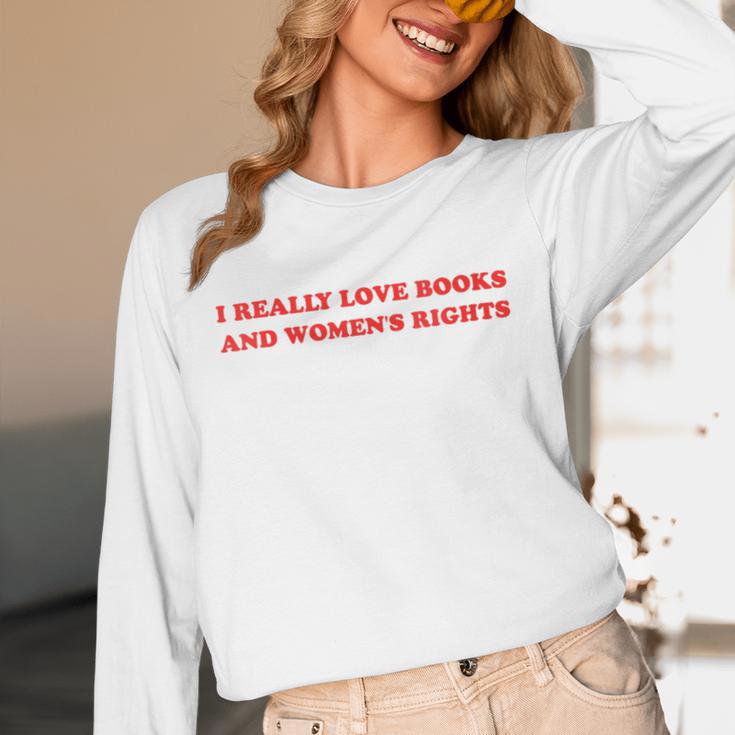 Women's I Really Love Books And Women's Rights Feminist Girls Women Unisex Long Sleeve T-Shirt