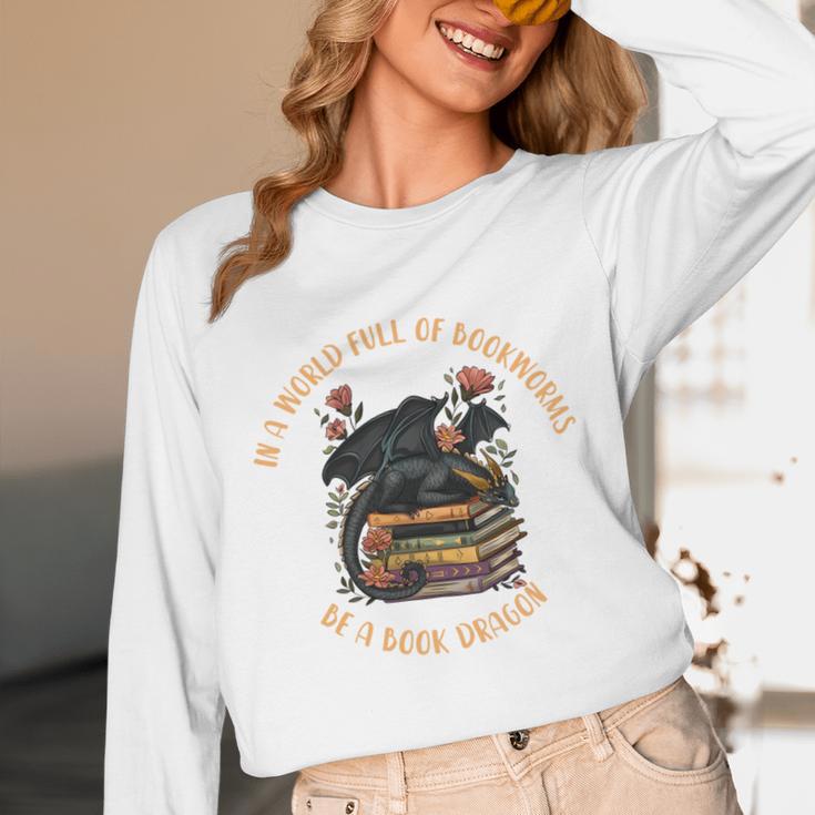 In A World Full Of Bookworms Be A Book Dragon Book Lover Unisex Long Sleeve T-Shirt