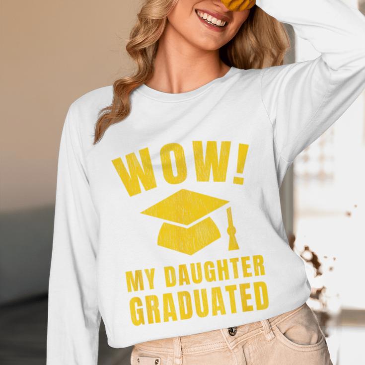 Wow Daughter Graduated Mom Dad Of A Senior Graduation Unisex Long Sleeve T-Shirt