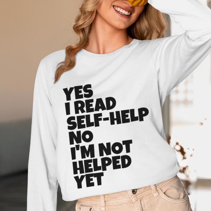 Yes I Read Self-Help No I’m Not Helped Yet Book Lover Unisex Long Sleeve T-Shirt