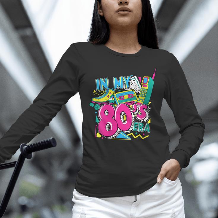 In My 80s Era Retro Vintage 80s Party Throwback Nostalgia Unisex Long Sleeve T-Shirt