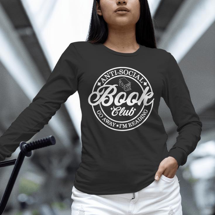 Anti Social Book Club Go Away I'm Reading Bookworm Unisex Long Sleeve T-Shirt