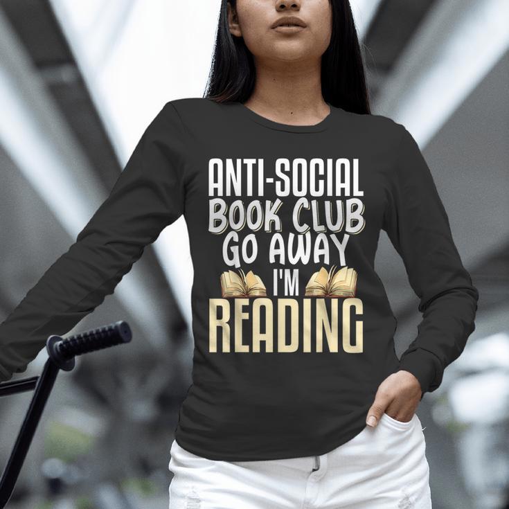 Anti Social Book Club Go Away I'm Reading Unisex Long Sleeve T-Shirt Anti Social Book Club Go Away I'm Reading Unisex Long Sleeve T-Shirt