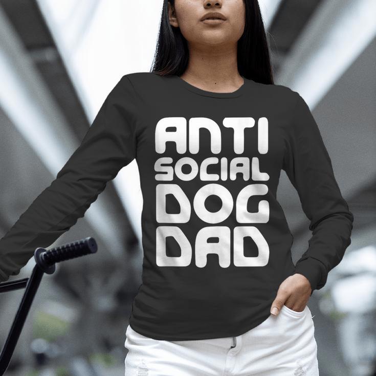 Anti-Social Dog Dad Quote For Anti Social Introvert Persons Unisex Long Sleeve T-Shirt Anti-Social Dog Dad Quote For Anti Social Introvert Persons Unisex Long Sleeve T-Shirt