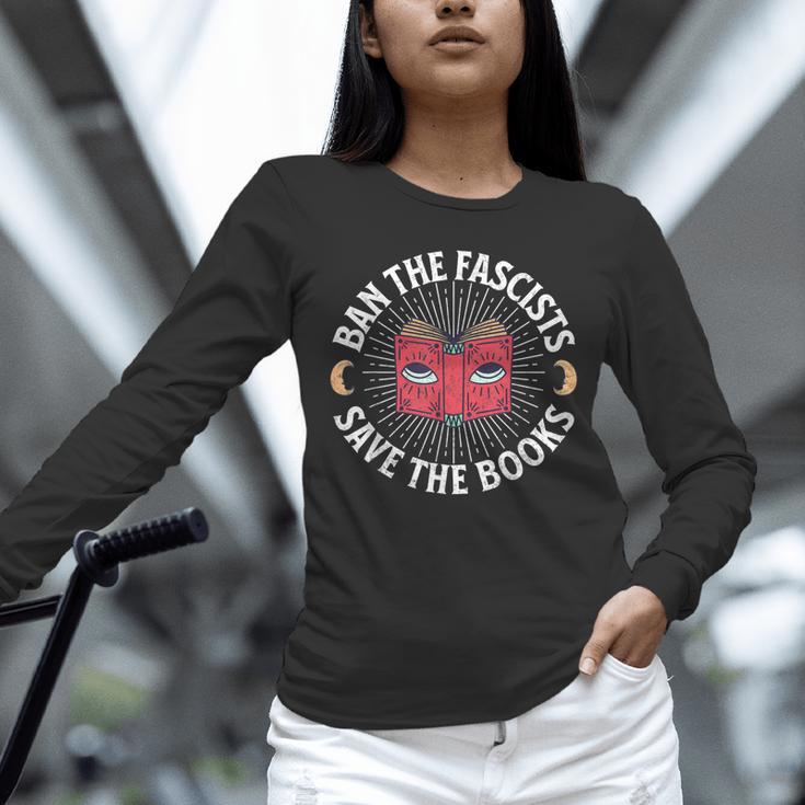 Ban The Fascists Save The Books Banned Books Free Speech Unisex Long Sleeve T-Shirt