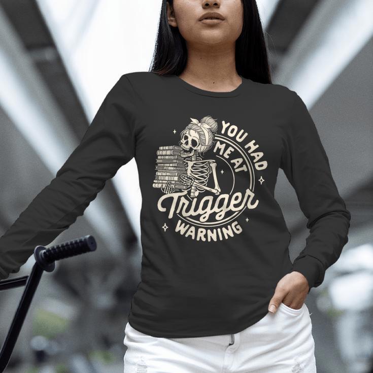 Banned Book Reading Bookish You Had Me At Trigger Warning Unisex Long Sleeve T-Shirt