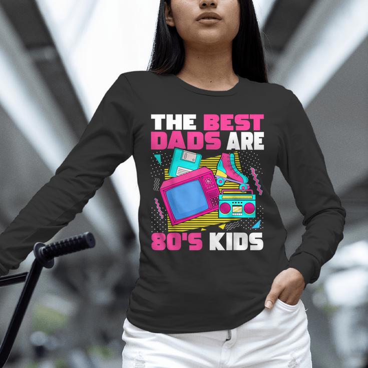 The Best Dads Are 80s Kids 80s Dad Nostalgia Unisex Long Sleeve T-Shirt The Best Dads Are 80s Kids 80s Dad Nostalgia Unisex Long Sleeve T-Shirt