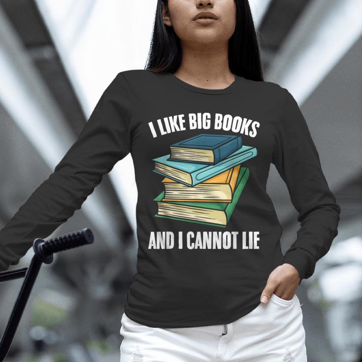 I Like Big Books And I Cannot Lie Book Reading Book Lover Unisex Long Sleeve T-Shirt