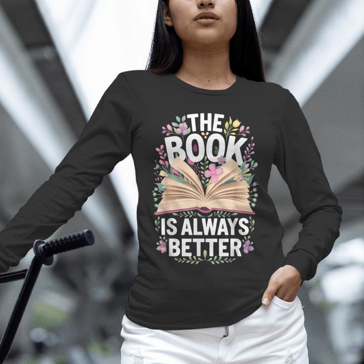 The Book Is Always Better Unisex Long Sleeve T-Shirt