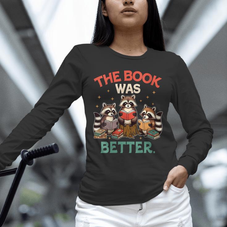 Book Lover Racoon Reading Bookish The Book Was Better Unisex Long Sleeve T-Shirt Book Lover Racoon Reading Bookish The Book Was Better Unisex Long Sleeve T-Shirt
