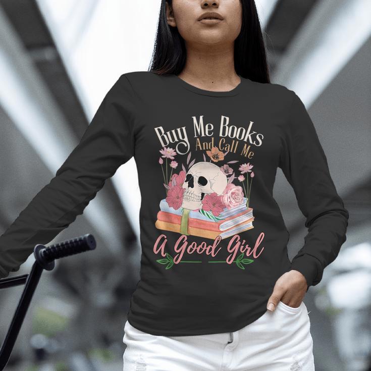 Book Lover Saying Buy Me Books And Call Me A Good Girl Unisex Long Sleeve T-Shirt
