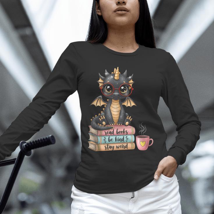 Book Lover Stay Weird Be Kind Read Books Baby Dragon Unisex Long Sleeve T-Shirt