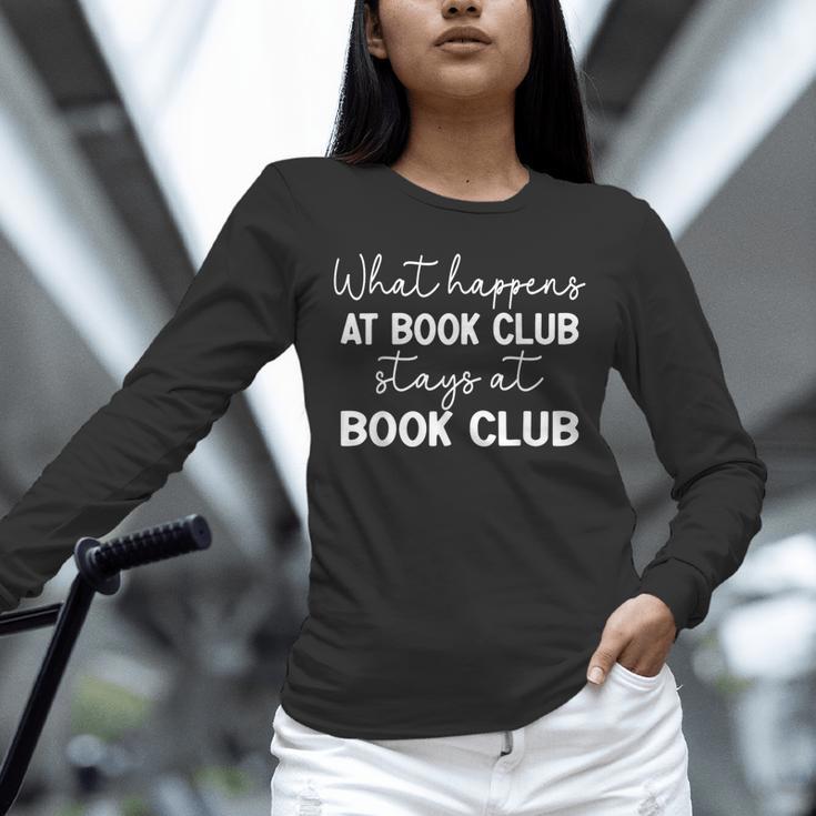 Booklover What Happens At Book Club Stays At Book Club Unisex Long Sleeve T-Shirt Booklover What Happens At Book Club Stays At Book Club Unisex Long Sleeve T-Shirt