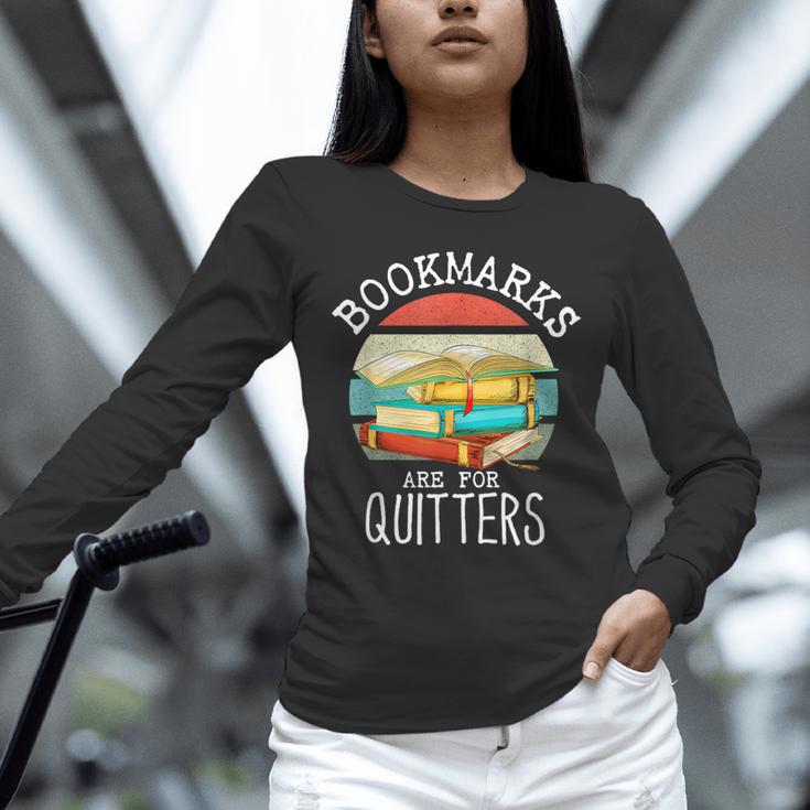 Bookmarks Are For Quitters Book Lovers Book Nerd Unisex Long Sleeve T-Shirt