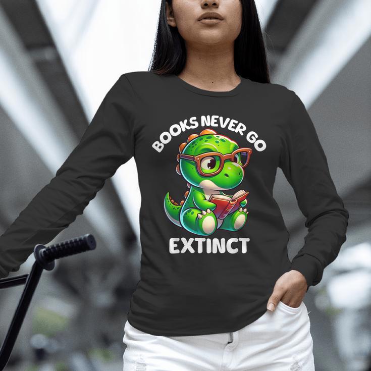 Books Never Go Extinct Reading Dinosaur Bookish Nerdy Unisex Long Sleeve T-Shirt