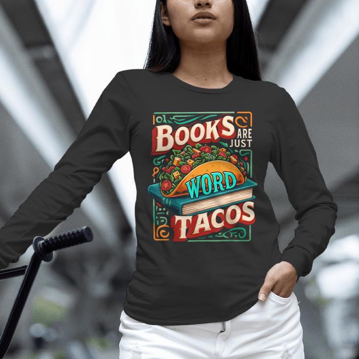 Books Are Just Word Tacos Shirt Book Shirts Reader Unisex Long Sleeve T-Shirt