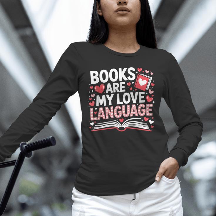 Books Are My Love Language Valentines Book Lover Teacher Unisex Long Sleeve T-Shirt Books Are My Love Language Valentines Book Lover Teacher Unisex Long Sleeve T-Shirt