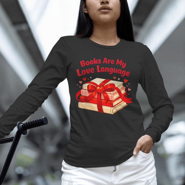 Books Are My Love Language Valentines Day For Books Lover Unisex Long Sleeve T-Shirt Books Are My Love Language Valentines Day For Books Lover Unisex Long Sleeve T-Shirt