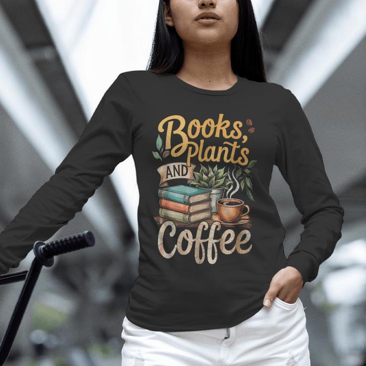 Books Plants And Coffee Growing Plant Gardening Planting Unisex Long Sleeve T-Shirt