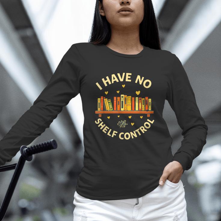 Bookworm I Have No Shelf Control Book Lover Unisex Long Sleeve T-Shirt