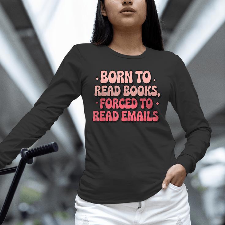 Born To Read Books Forced To Read Emails Groovy Reading Unisex Long Sleeve T-Shirt