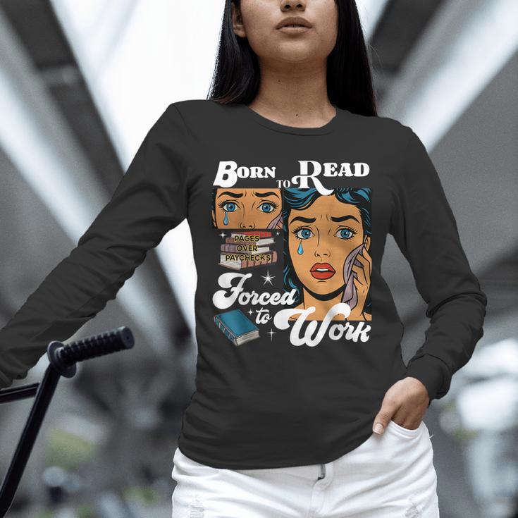 Born-To Read Forced To Work Reading Book Lover Unisex Long Sleeve T-Shirt