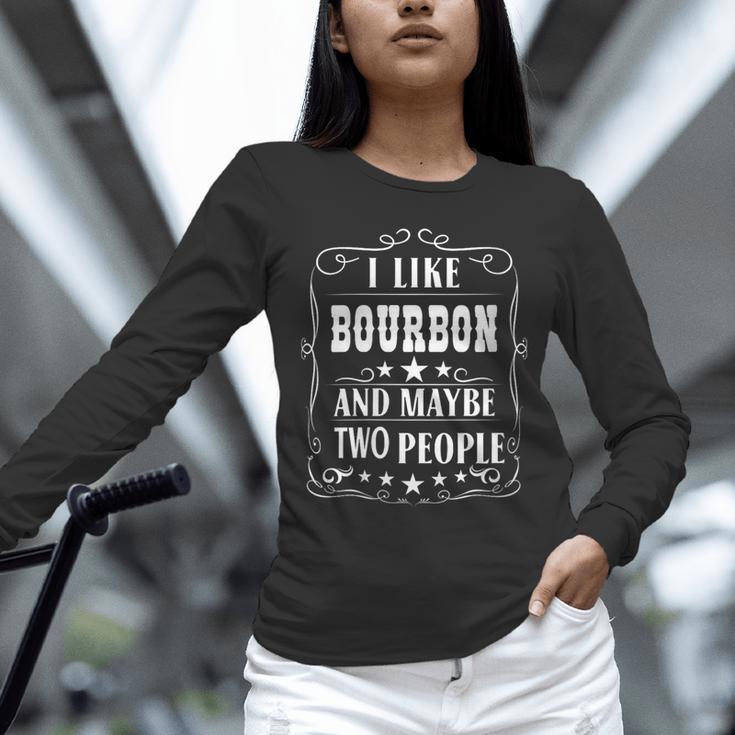 I Like Bourbon And Maybe Two People Introvert Alcohol Lover Unisex Long Sleeve T-Shirt I Like Bourbon And Maybe Two People Introvert Alcohol Lover Unisex Long Sleeve T-Shirt