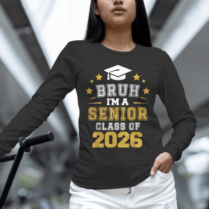 Bruh I'm A Senior Class Of 2026 Graduation School Unisex Long Sleeve T-Shirt