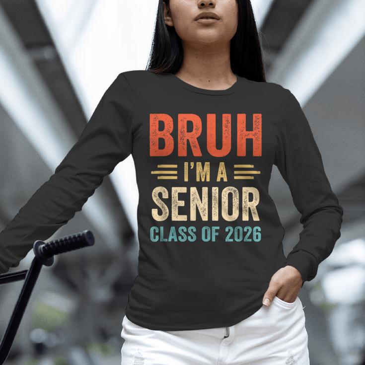Bruh I'm A Senior Class Of 2026 Graduation Senior 2026 Unisex Long Sleeve T-Shirt
