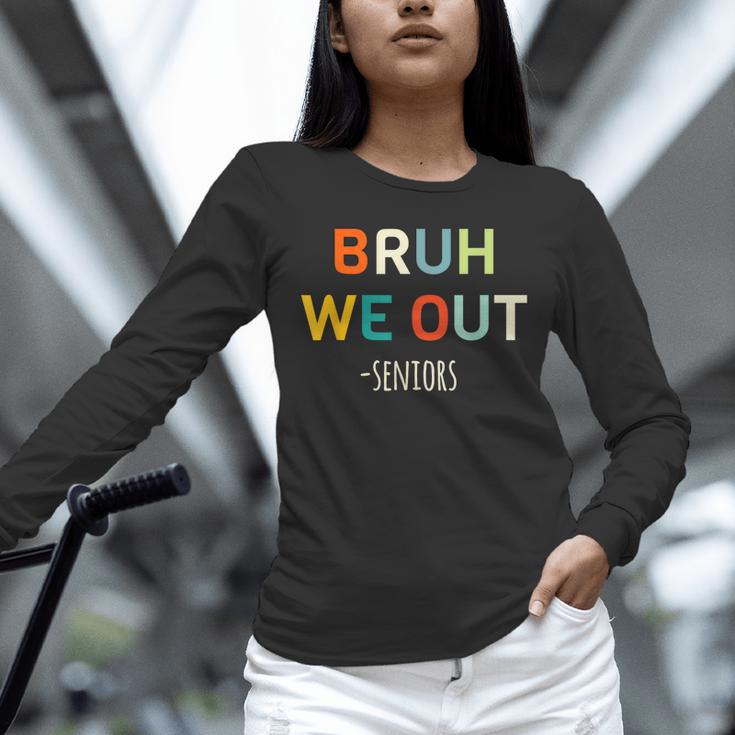 Bruh We Out Seniors Graduation Senior Graduate Unisex Long Sleeve T-Shirt