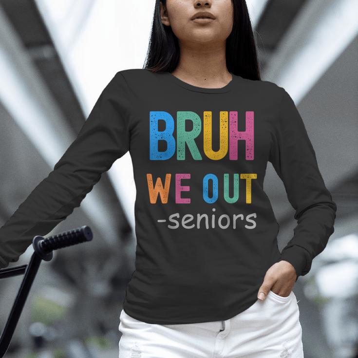 Bruh We Out Seniors Senior Year Back To School Graduation Unisex Long Sleeve T-Shirt
