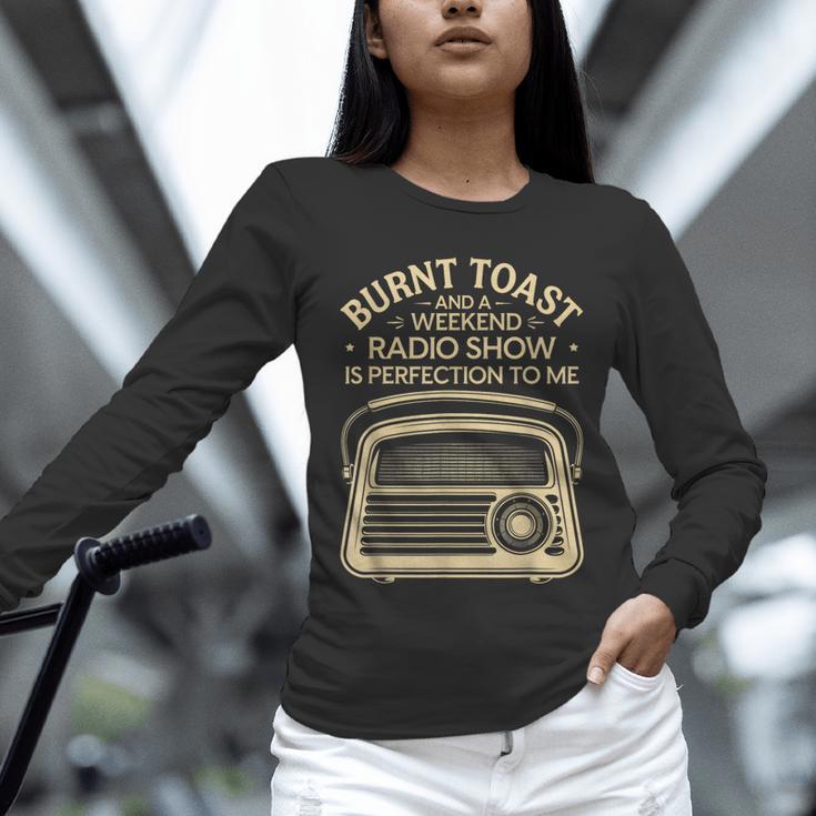 Burnt Toast And A Weekend Radio Show 80s 90s Nostalgia Unisex Long Sleeve T-Shirt