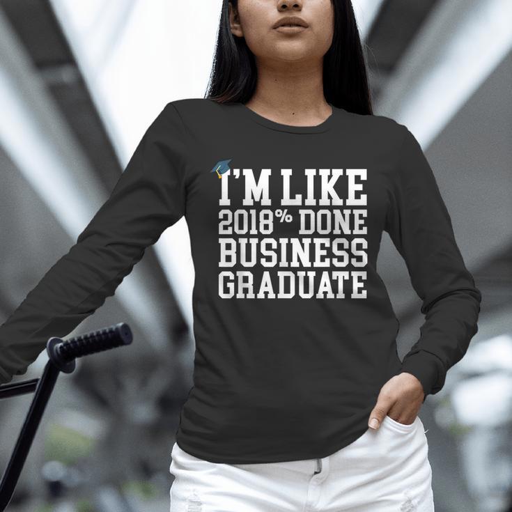 Business Graduation Major I'm Like 2018 Done Unisex Long Sleeve T-Shirt